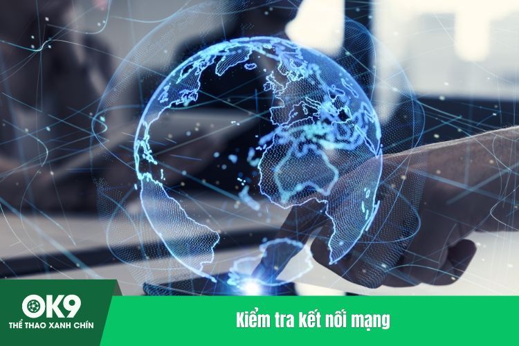 Kiểm tra kết nối mạng