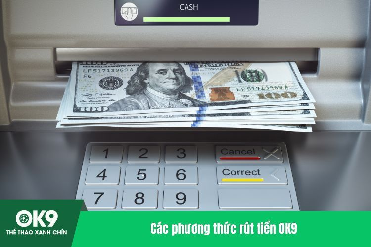 Các phương thức rút tiền OK9